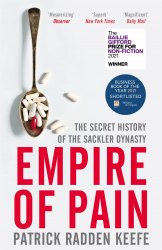 Empire of Pain: The Secret History of the Sackler Dynasty Picador