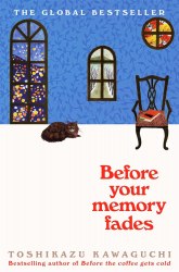 Before the Coffee Gets Cold: Before Your Memory Fades (Book 3) - Toshikazu Kawaguchi Picador