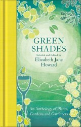 Green Shades: An Anthology of Plants, Gardens and Gardeners Macmillan