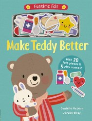 Funtime Felt: Make Teddy Better Little Tiger Press / Книга з іграшкою