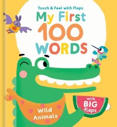Touch and Feel with Flaps My First 100 Words: Wild Animals Yoyo Books / Книга з віконцями, Книга з тактильними відчуттями