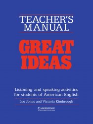 Great Ideas Teacher's manual: Listening and Speaking Activities for Students of American English Cambridge University Press