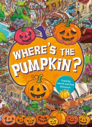 Where's the Pumpkin? (A Spooky Search-and-Find Adventure) Scholastic