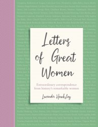 Letters of Great Women: Extraordinary correspondence from history's remarkable women Welbeck