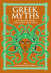 Greek Myths: A Wonder Book for Girls and Boys Barnes and Noble