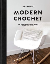 Modern Crochet: Patterns and Designs for the Minimalist Maker Blue Star Press