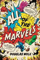 All of the Marvels: An Amazing Voyage into Marvel's Universe and 27,000 Superhero Comics Profile Books