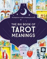 The Big Book of Tarot Meanings: The Beginner's Guide to Reading the Cards Fair Winds Press