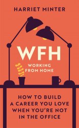 WFH (Working From Home): How to Build a Career You Love When You're Not in the Office Greenfinch