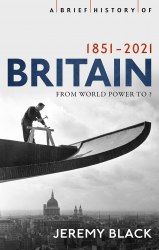 A Brief History of Britain 1851-2021 Robinson