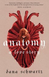 The Anatomy Duology: Anatomy: A Love Story (Book 1) - Dana Schwartz Piatkus