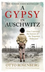 A Gypsy In Auschwitz: How I Survived the Horrors of the ‘Forgotten Holocaust’ Monoray