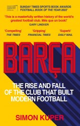 Barça: The Rise and Fall of the Club That Built Modern Football Short Books