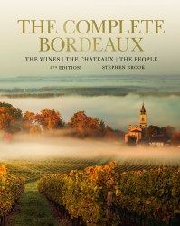 The Complete Bordeaux: The Wines, the Chateaux, the People Mitchell Beazley