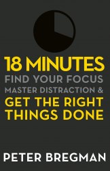 18 Minutes: Find Your Focus, Master Distraction and Get the Right Things Done Orion