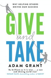 Give and Take: Why Helping Others Drives Our Success Weidenfeld and Nicolson