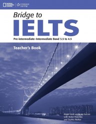 Bridge to IELTS Pre-Intermediate/Intermediate Band 3.5 to 4.5 Teacher's Book National Geographic Learning / Підручник для вчителя