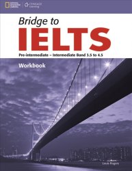 Bridge to IELTS Pre-Intermediate/Intermediate Band 3.5 to 4.5 Workbook with Audio CD National Geographic Learning / Робочий зошит