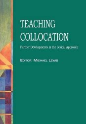 Teaching Collocation: Further Developments in the Lexical Approach National Geographic Learning