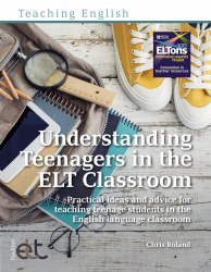 Understanding Teenagers in the ELT Classroom Pavilion Publishing