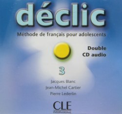Déclic 3 CD audio pour la classe CLE International / Аудіо диск
