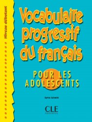 Vocabulaire Progressif du Français pour les adolescents Débutant Livre CLE International