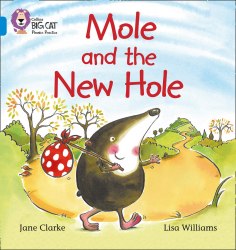 Big Cat Phonics 4: Mole and the New Hole Collins / Книга для читання