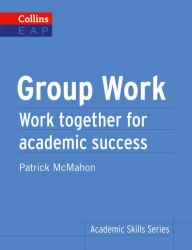 Group Work. Work Together for Academic Success Collins