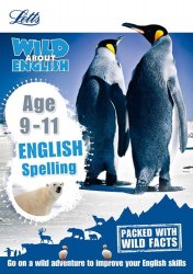 Letts Wild About English: Spelling Age 9-11 Letts