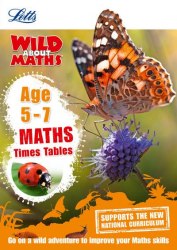 Letts Wild About Maths: Times Tables Age 5-7 Letts