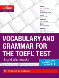 Vocabulary and Grammar for the TOEFL Test with Audio Available Online Collins
