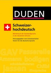Schweizerhochdeutsch: Wörterbuch der Standardsprache in der deutschen Schweiz Duden / Словник