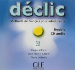 Déclic 3 Audio CDs pour la classe CLE International / Аудіо диск