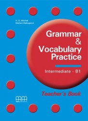 Grammar & Vocabulary Practice Intermediate B1 Teacher's Book MM Publications / Підручник для вчителя