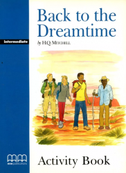Original Stories 4: Back to the Dreamtime Intermediate Activity Book MM Publications / Робочий зошит