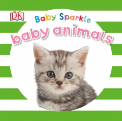 Baby Sparkle Baby Animals Dorling Kindersley