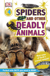 DK Readers 4: Spiders and Other Deadly Animals Dorling Kindersley