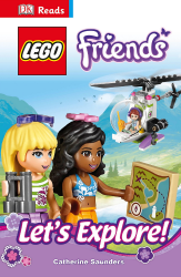 DK Reads Reading Alone: LEGO Friends Let's Explore! Dorling Kindersley
