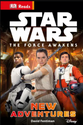 DK Reads Beginning To Read: Star Wars The Force Awakens. New Adventures Dorling Kindersley
