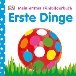 Mein Fühlbilderbuch: Erste Dinge Dorling Kindersley Verlag / Книга з тактильними відчуттями