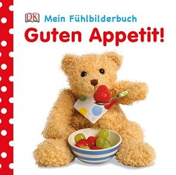 Mein Fühlbilderbuch: Guten Appetit! Dorling Kindersley Verlag / Книга з тактильними відчуттями