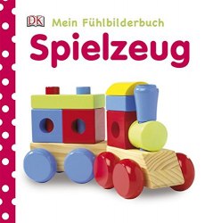 Mein Fühlbilderbuch: Spielzeug Dorling Kindersley Verlag / Книга з тактильними відчуттями