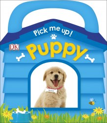 Pick Me Up! Puppy Dorling Kindersley