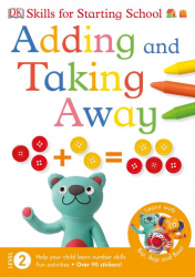 Skills for Starting School: Adding and Taking Away Dorling Kindersley