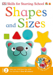 Skills for Starting School: Shapes and Sizes Dorling Kindersley