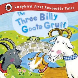 First Favourite Tales: The Three Billy Goats Gruff Ladybird