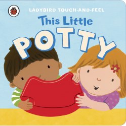 Ladybird Touch-and-Feel: This Little Potty Ladybird / Книга з тактильними відчуттями