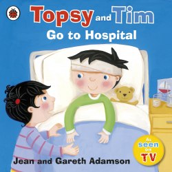 Topsy and Tim: Go to Hospital Ladybird