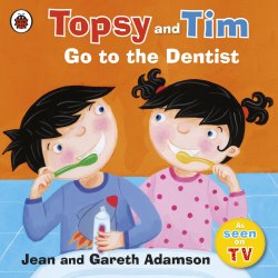 Topsy and Tim: Go to the Dentist Ladybird