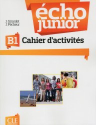 Écho Junior B1 Cahier d'activités CLE International / Робочий зошит